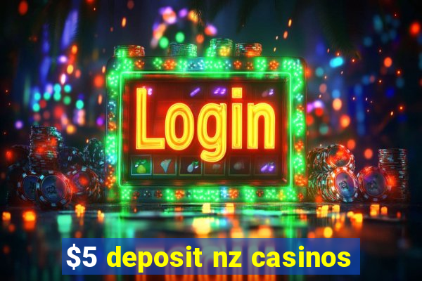 $5 deposit nz casinos