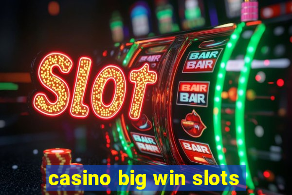 casino big win slots