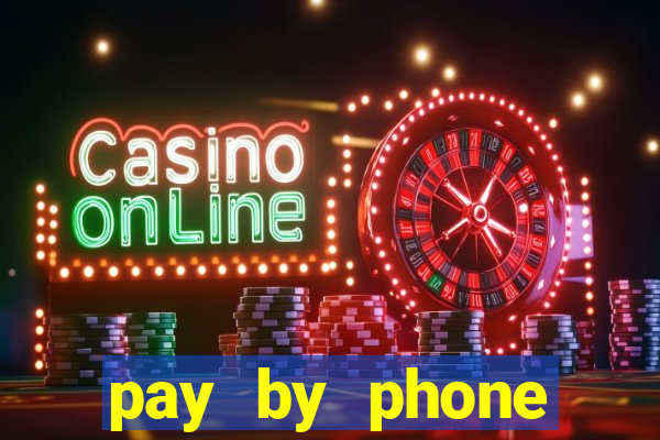 pay by phone casino sites