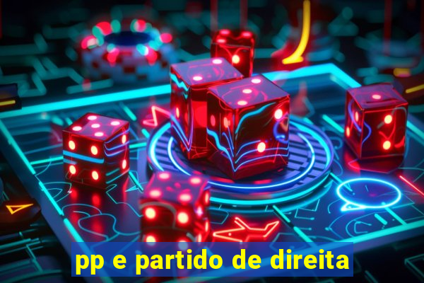 pp e partido de direita