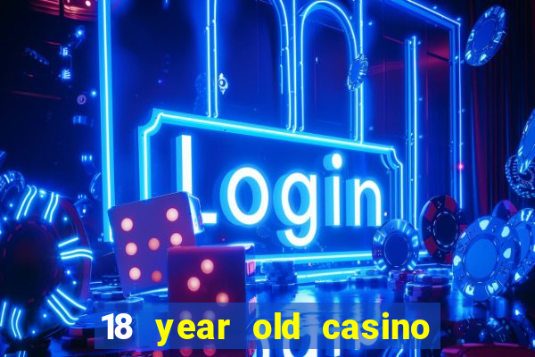 18 year old casino new york