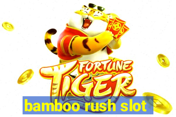 bamboo rush slot