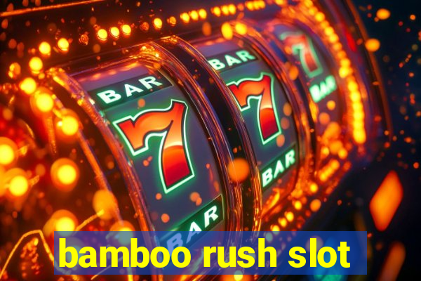 bamboo rush slot