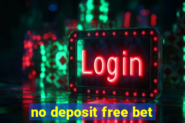 no deposit free bet