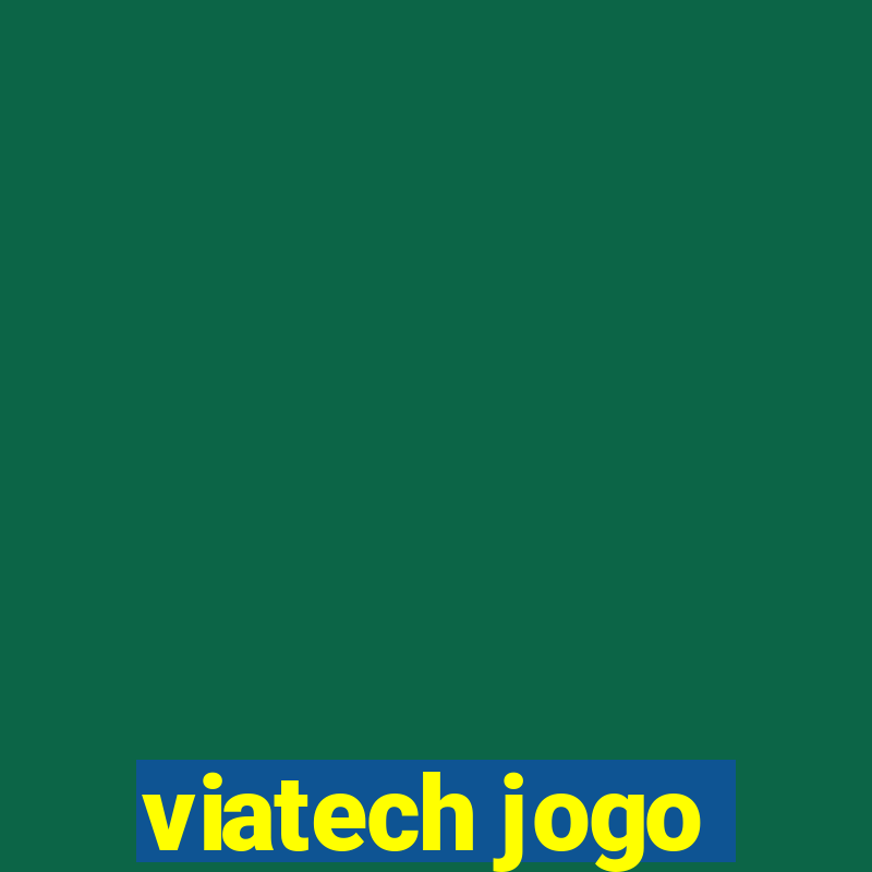 viatech jogo