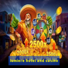 lumiere hotel and casino