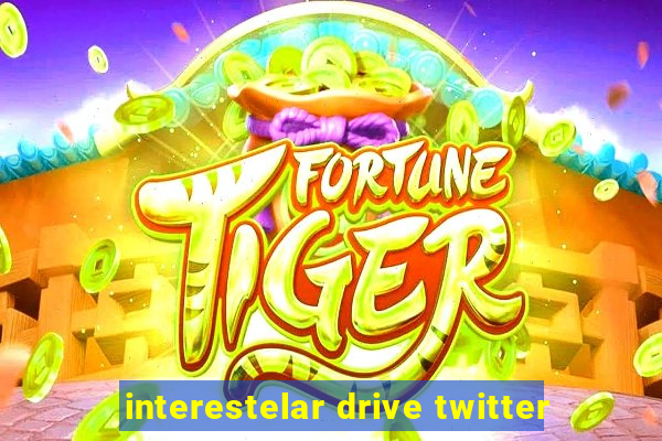 interestelar drive twitter