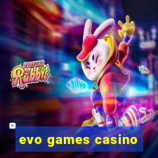 evo games casino