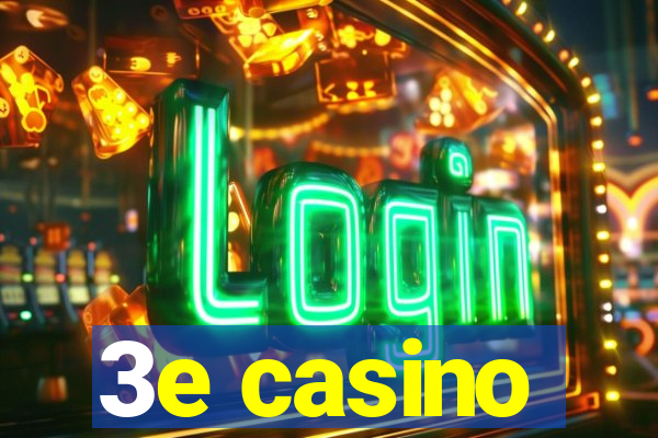 3e casino