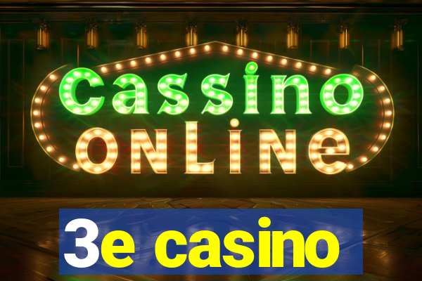 3e casino