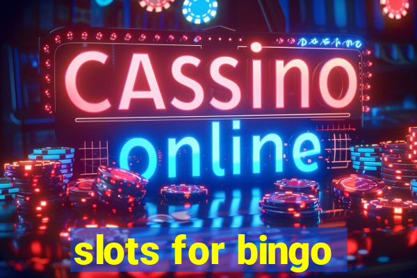 slots for bingo