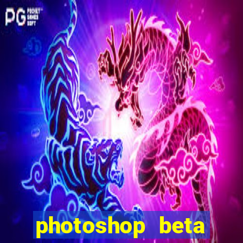 photoshop beta download cracked