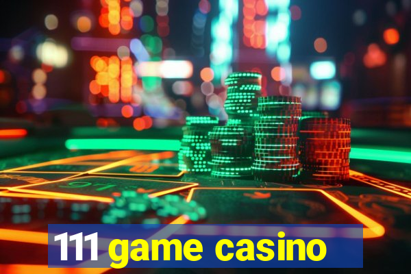 111 game casino