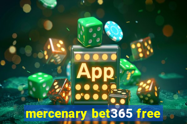 mercenary bet365 free