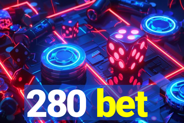 280 bet