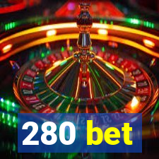 280 bet