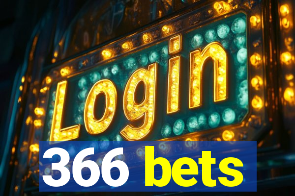 366 bets