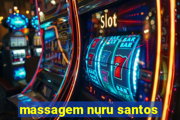 massagem nuru santos