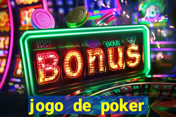 jogo de poker valendo dinheiro real