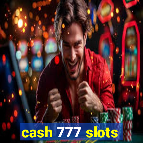 cash 777 slots