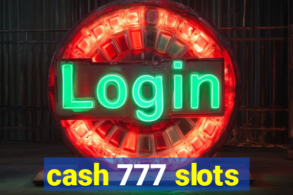 cash 777 slots