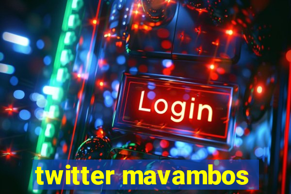 twitter mavambos