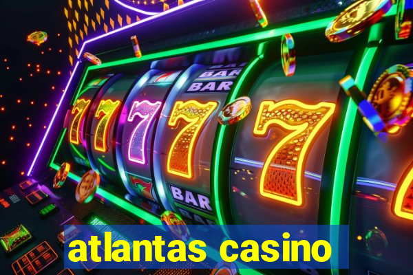 atlantas casino