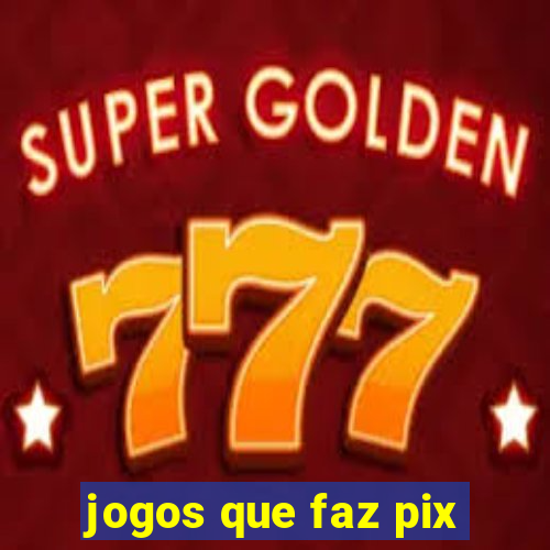 jogos que faz pix