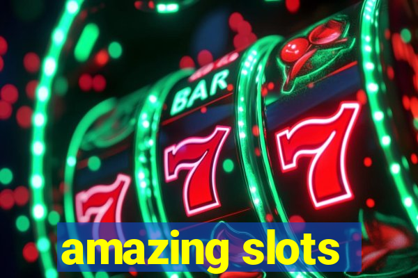 amazing slots