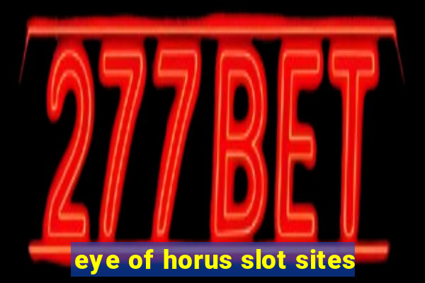 eye of horus slot sites