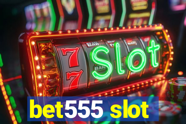 bet555 slot