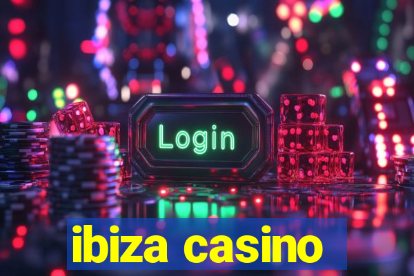 ibiza casino