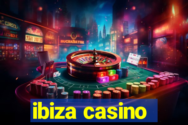 ibiza casino