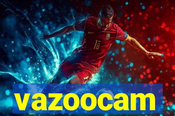 vazoocam