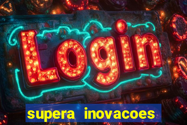 supera inovacoes ltda - me