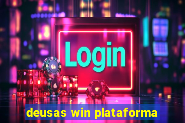 deusas win plataforma