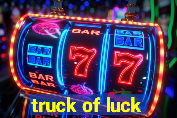 truck of luck