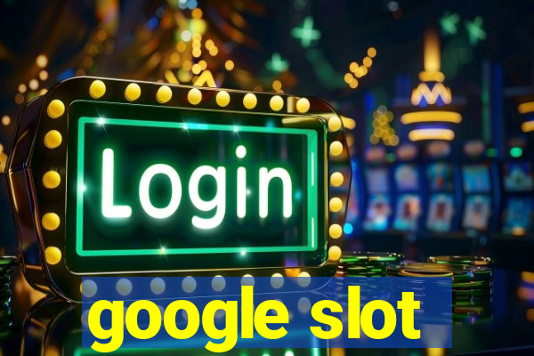 google slot