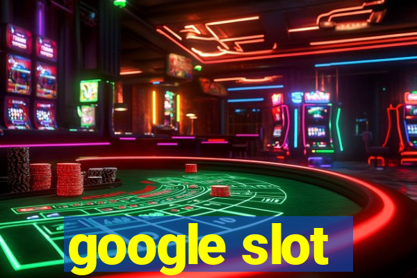 google slot