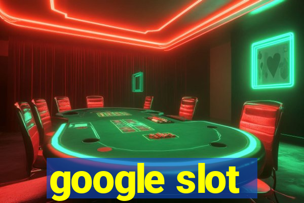 google slot