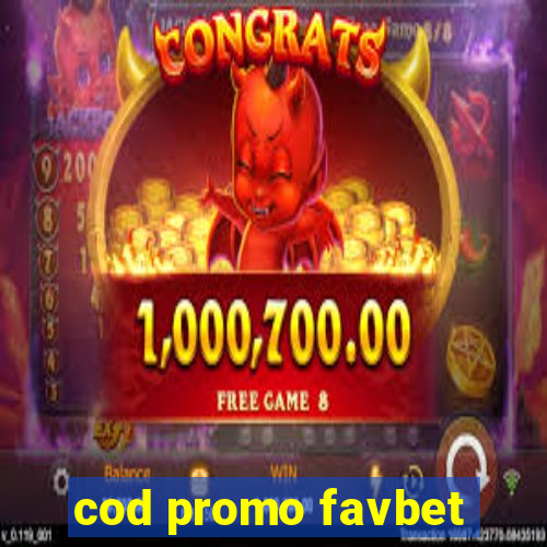 cod promo favbet