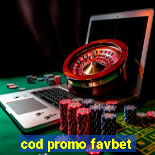 cod promo favbet