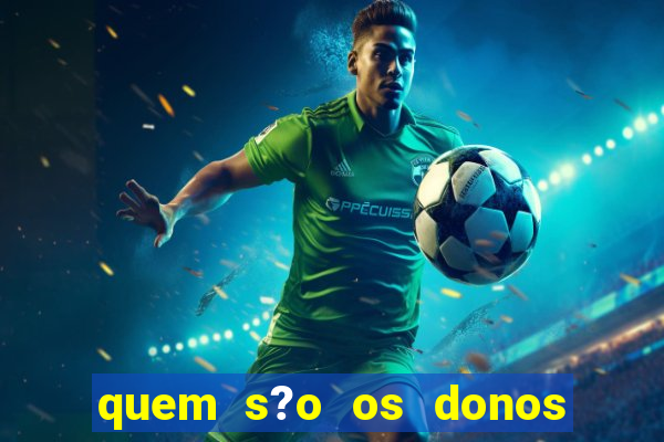 quem s?o os donos do jogo do tigrinho