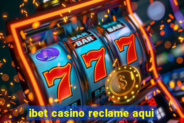 ibet casino reclame aqui