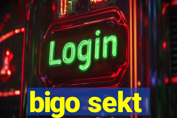 bigo sekt