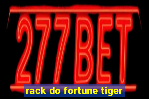 rack do fortune tiger