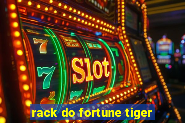 rack do fortune tiger