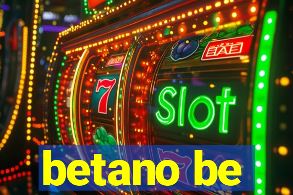 betano be