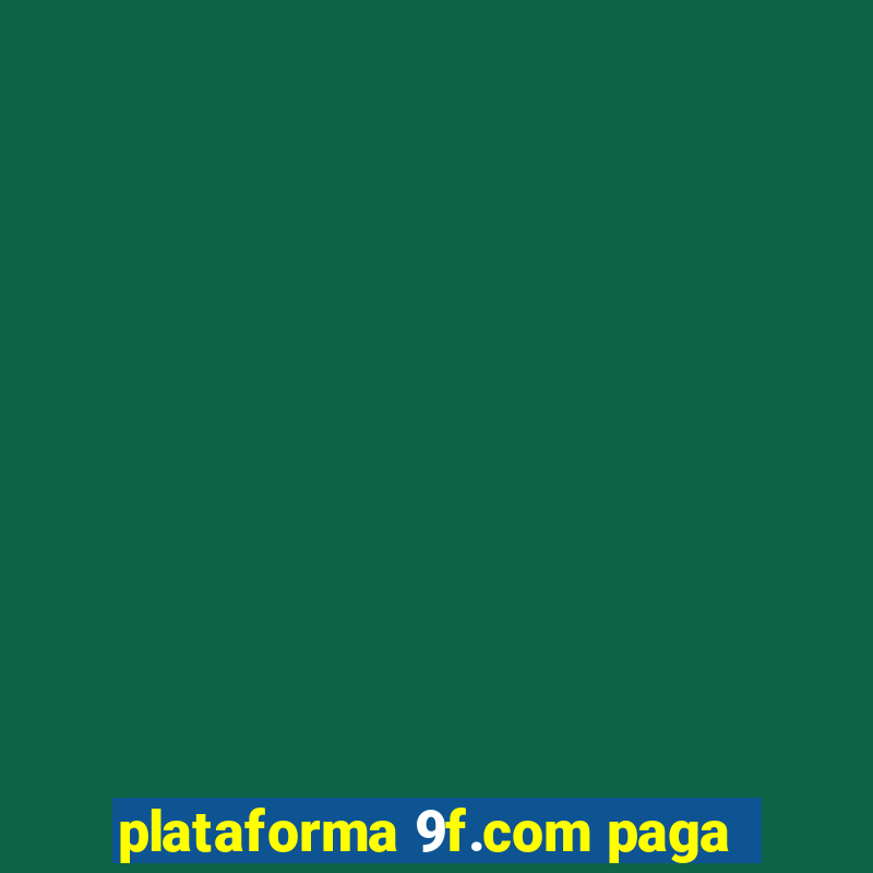 plataforma 9f.com paga