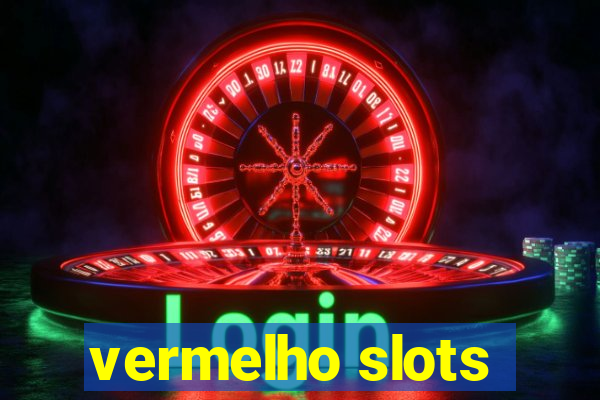 vermelho slots